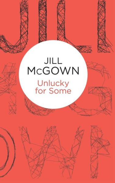 Cover for Jill McGown · Unlucky for Some (Hardcover Book) [Unabridged edition] (2014)