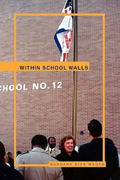 Barbara Ries Wager · Within School Walls (Hardcover bog) (2010)