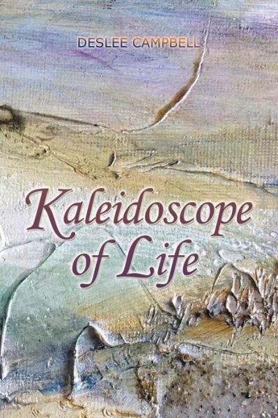 Cover for Deslee Campbell · Kaleidoscope of Life (Taschenbuch) (2014)