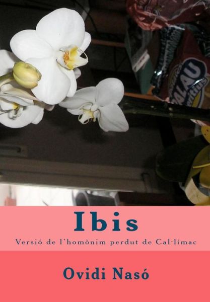 Cover for Ovidi Nas · Ibis: Versio De L'homonim Perdut De Cal.limac (Paperback Book) (2010)