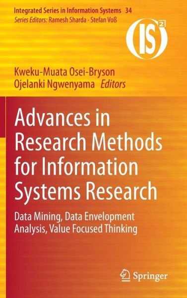 Cover for Kweku-muata Osei-bryson · Advances in Research Methods for Information Systems Research: Data Mining, Data Envelopment Analysis, Value Focused Thinking - Integrated Series in Information Systems (Innbunden bok) [2014 edition] (2013)