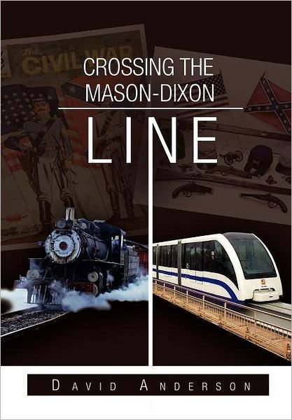 Cover for David Anderson · Crossing the Mason-dixon Line (Inbunden Bok) (2011)
