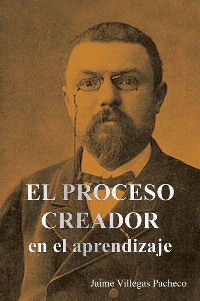 Cover for Jaime Villegas Pacheco · El Proceso Creador en El Aprendizaje (Paperback Book) (2014)