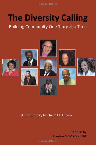 Cover for The Dice Group · The Diversity Calling: Building Community One Story at a Time (Paperback Book) (2011)
