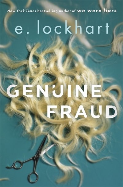 Cover for E. Lockhart · Genuine Fraud: from the bestselling author of Tiktok sensation We Were Liars (Gebundenes Buch) (2017)