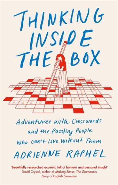 Cover for Adrienne Raphel · Thinking Inside the Box: Adventures with Crosswords and the Puzzling People Who Can't Live Without Them (Pocketbok) (2021)