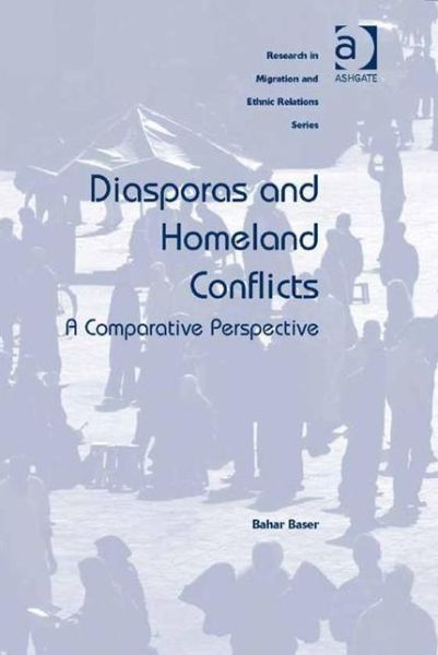 Cover for Bahar Baser · Diasporas and Homeland Conflicts: A Comparative Perspective - Research in Migration and Ethnic Relations Series (Hardcover Book) [New edition] (2015)