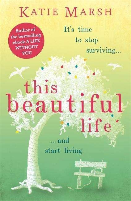 Cover for Katie Marsh · This Beautiful Life: the emotional and uplifting novel from the #1 bestseller (Paperback Book) (2017)