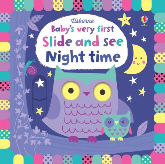 Cover for Fiona Watt · Baby's Very First Slide and See Night time - Baby's Very First Books (Kartongbok) (2018)