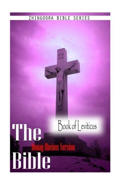 The Bible, Douay Rheims Version-book of Leviticus - Douay Rheims - Bøker - CreateSpace Independent Publishing Platf - 9781475271621 - 1. mai 2012