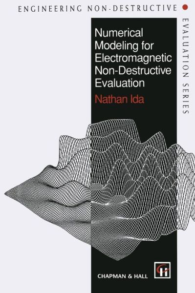 Numerical Modeling for Electromagnetic Non-Destructive Evaluation - N. Ida - Books - Springer-Verlag New York Inc. - 9781475705621 - October 22, 2013
