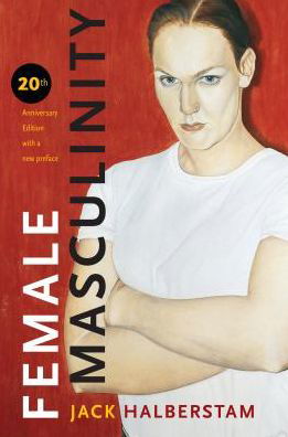 Cover for Jack Halberstam · Female Masculinity (Taschenbuch) [Twentieth Anniversary edition] (2019)