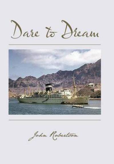 Cover for John Robertson · Dare to Dream (Hardcover Book) (2013)