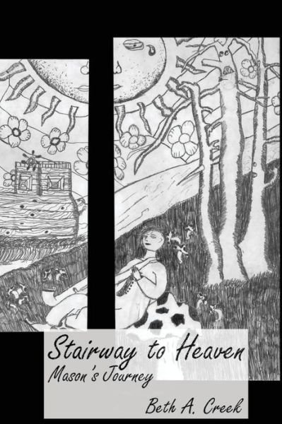 Stairway to Heaven: Mason's Journey - Beth a Creek - Bøger - Createspace - 9781482338621 - 4. februar 2013