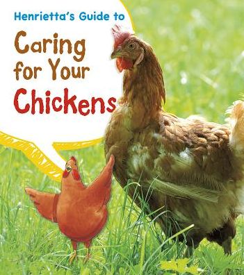 Cover for Isabel Thomas · Henrietta's Guide to Caring for Your Chickens (Pets' Guides) (Hardcover Book) (2014)