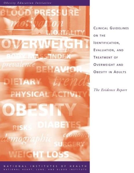 Cover for U S Department of Heal Human Services · Clinical Guidelines on the Identification, Evaluation, and Treatment of Overweight and Obesity in Adults: the Evidence Report (Paperback Book) (2013)