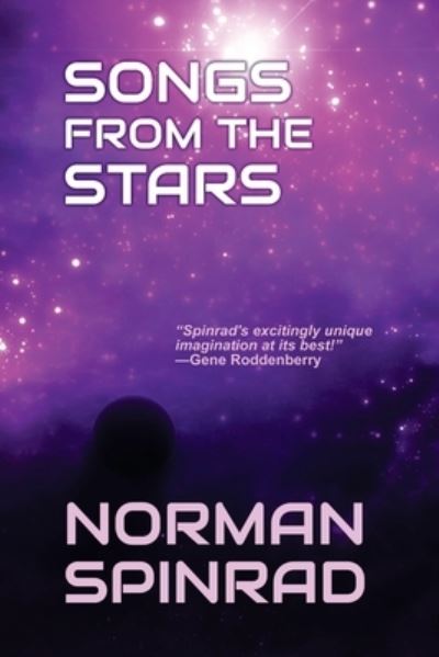 Cover for Norman Spinrad · Songs from the Stars (Paperback Book) (2013)