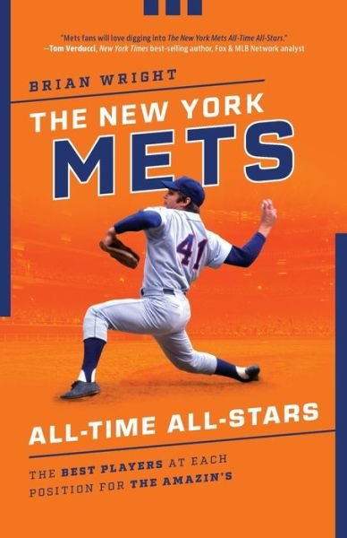Cover for Brian Wright · The New York Mets All-Time All-Stars: The Best Players at Each Position for the Amazin's (Paperback Book) (2020)