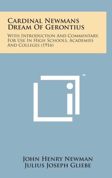 Cover for John Henry Newman · Cardinal Newmans Dream of Gerontius: with Introduction and Commentary, for Use in High Schools, Academies and Colleges (1916) (Hardcover Book) (2014)