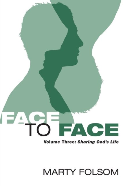 Cover for Marty Folsom · Face to Face : Volume Three (Book) (2016)