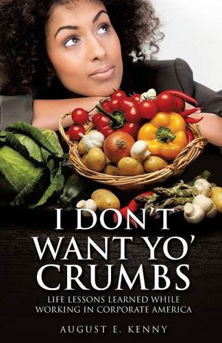 Cover for August E. Kenny · I Don't Want Yo' Crumbs (Paperback Book) (2014)