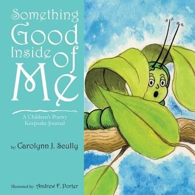 Carolynn J Scully · Something Good Inside of Me (Paperback Book) (2015)