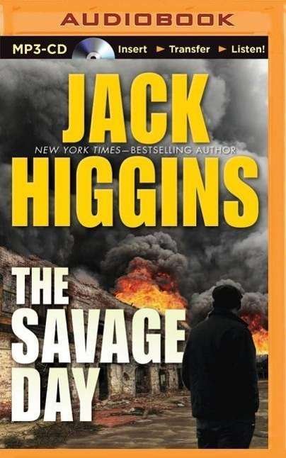 The Savage Day - Jack Higgins - Lydbok - Brilliance Audio - 9781501282621 - 11. august 2015