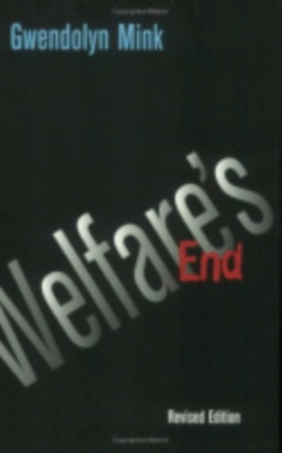 Cover for Gwendolyn Mink · Welfare's End (Hardcover Book) [Revised edition] (2001)