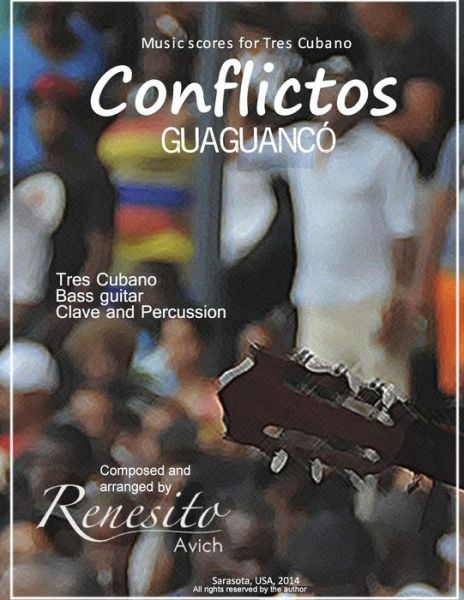 Cover for Renesito Avich · Conflictos: (Guaguanco)tres Cubano, Bass Guitar, Clave and Percussion (Paperback Book) (2014)