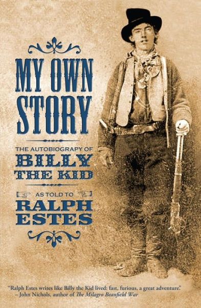 Cover for Ralph Estes · My Own Story: the Autobiography of Billy the Kid (Paperback Book) (2015)