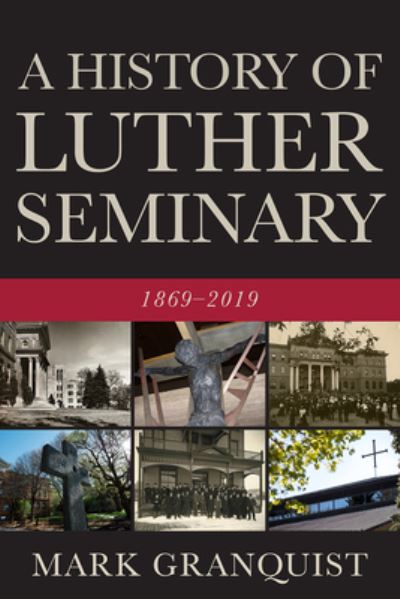 Cover for Mark Granquist · A History of Luther Seminary (Paperback Book) (2019)