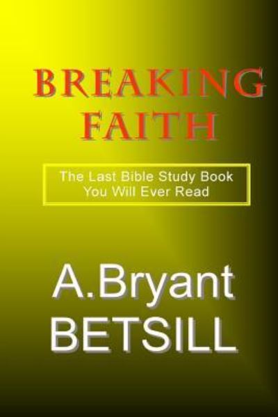 Cover for A Bryant Betsill · Breaking Faith (Paperback Book) (2015)