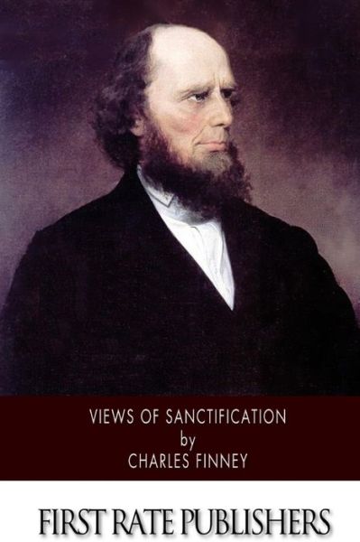 Cover for Charles Finney · Views of Sanctification (Pocketbok) (2015)