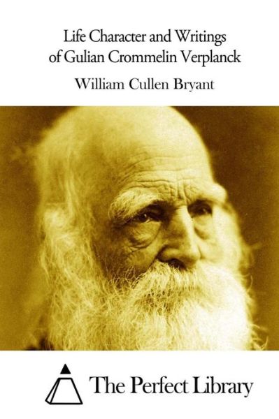 Cover for William Cullen Bryant · Life Character and Writings of Gulian Crommelin Verplanck (Paperback Book) (2015)