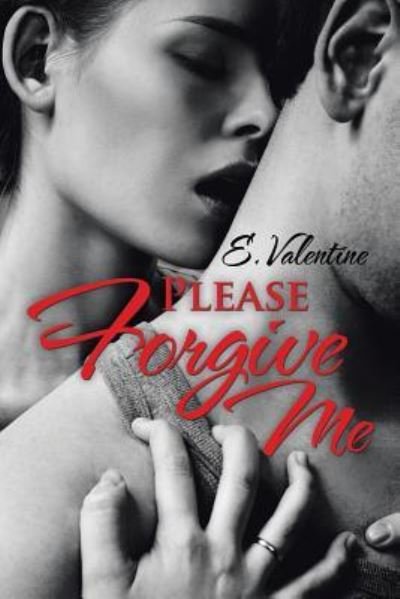 Cover for E Valentine · Please Forgive Me (Pocketbok) (2016)