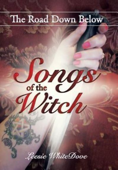 Cover for Leesie Whitedove · Songs of the Witch (Hardcover Book) (2016)