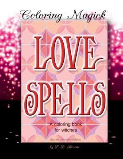 Love Spells - F B Stevens - Libros - Createspace Independent Publishing Platf - 9781517768621 - 11 de octubre de 2015
