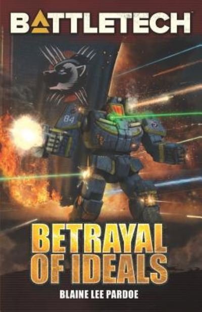 Cover for Blaine Lee Pardoe · BattleTech: Betrayal of Ideals (Paperback Book) (2016)