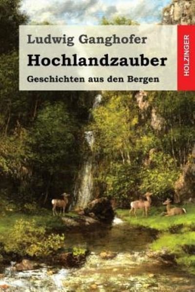 Cover for Ludwig Ganghofer · Hochlandzauber (Paperback Bog) (2016)