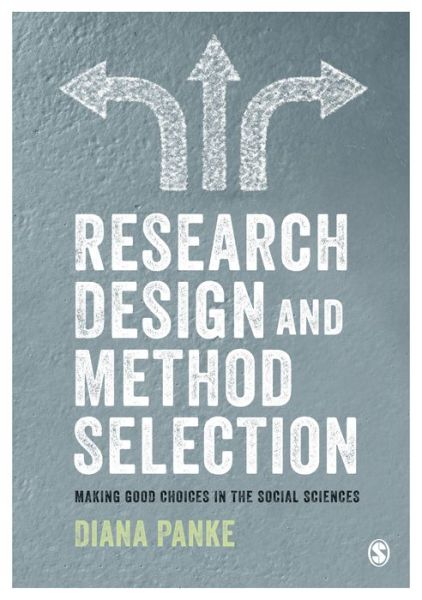 Cover for Panke, Diana (University of Freiburg) · Research Design &amp; Method Selection: Making Good Choices in the Social Sciences (Hardcover Book) (2018)