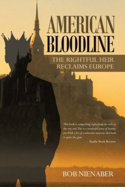 Cover for Bob Nienaber · American Bloodline : The Rightful Heir Reclaims Europe (Paperback Book) (2019)