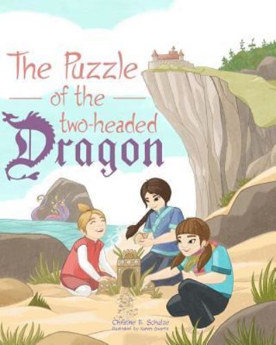 Cover for Christine E Schulze · The Puzzle of the Two-Headed Dragon (Taschenbuch) (2016)