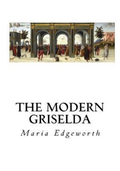 Cover for Maria Edgeworth · The Modern Griselda (Pocketbok) (2016)