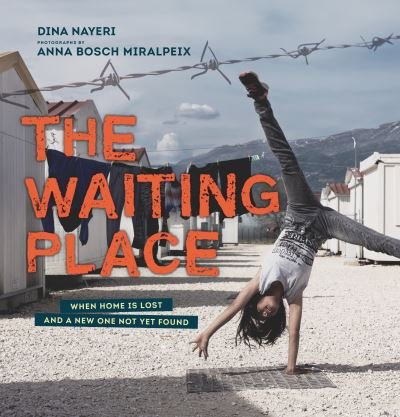 Cover for Dina Nayeri · The Waiting Place: When Home Is Lost and a New One Not Yet Found (Inbunden Bok) (2022)