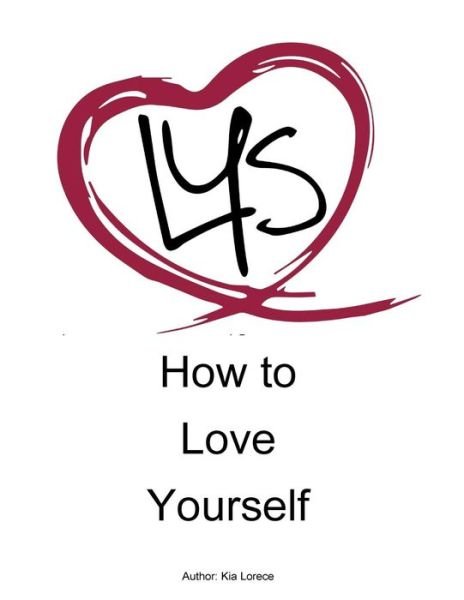 Cover for Kia Lorece · How to Love Yourself (Pocketbok) (2016)