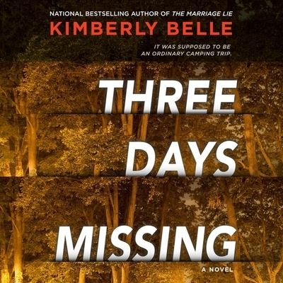 Cover for Kimberly Belle · Three Days Missing Lib/E : A Novel of Psychological Suspense (CD) (2018)