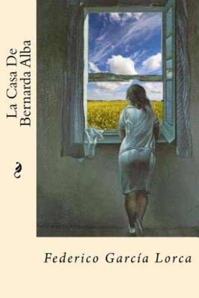 Cover for Federico Garcia Lorca · La Casa de Bernarda Alba (Taschenbuch) [Spanish edition] (2016)