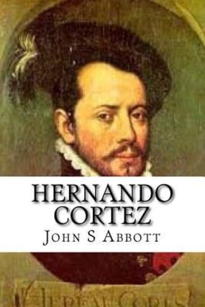 Cover for John S C Abbott · Hernando Cortez (Paperback Bog) (2016)
