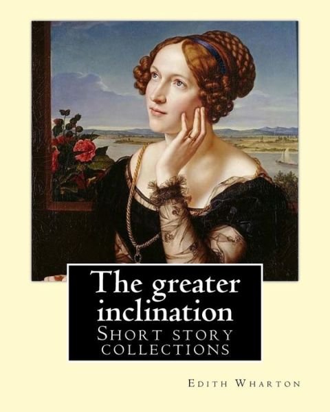 Cover for Edith Wharton · The Greater Inclination. by (Paperback Book) (2017)