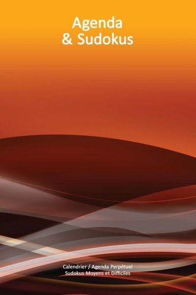 Cover for Virginie Cartonnet · Calendrier / Agenda Perpetuel avec Sudokus Moyens et Difficiles - Couverture Vagues Oranges (15 x 23 cm) (Taschenbuch) (2017)